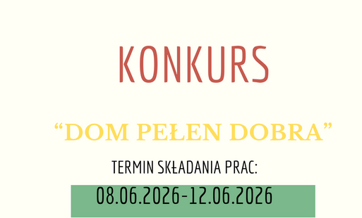 Kolorowy plakat informacyjny Powiatowego Centrum Pomocy Rodzinie w Choszcznie. Na środku znajduje się napis: „KONKURS – Dom pełen dobra”. Poniżej podano termin składania prac: od 08.06.2026 do 12.06.2026. W dolnej części umieszczono logo PCPR Choszczno pr